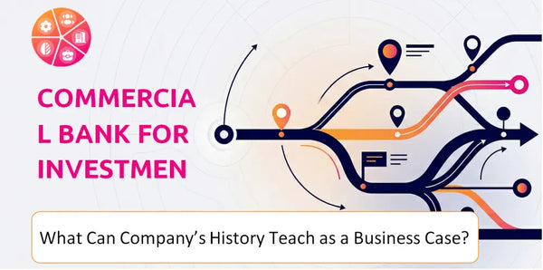 What Can Commercial Bank For Investment & Development Of Vietnam Company's History Teach as a Business Case?