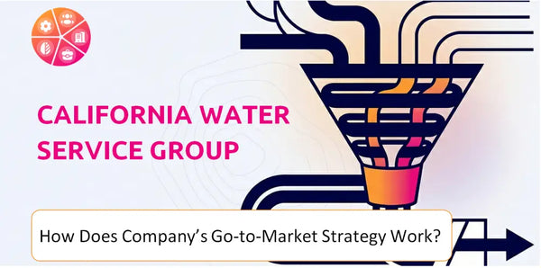 How Does California Water Service Group Company's Go-to-Market Strategy Work?