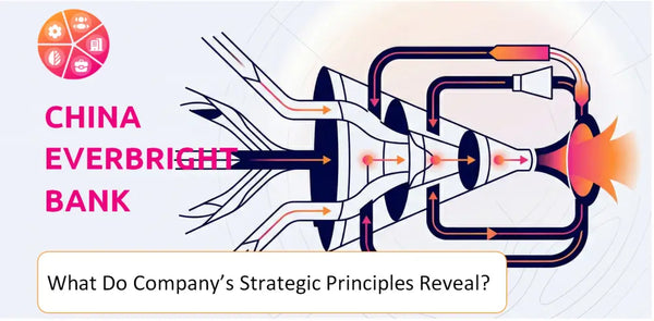 What Do the Strategic Principles of China Everbright Bank Company Reveal?