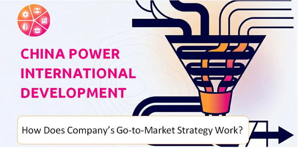 How Does China Power International Development Company's Go-to-Market Strategy Work?