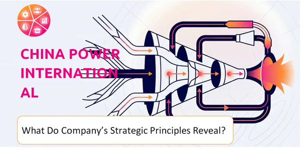 What Do the Strategic Principles of China Power International Development Company Reveal?