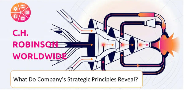 What Do the Strategic Principles of C.H. Robinson Worldwide Company Reveal?