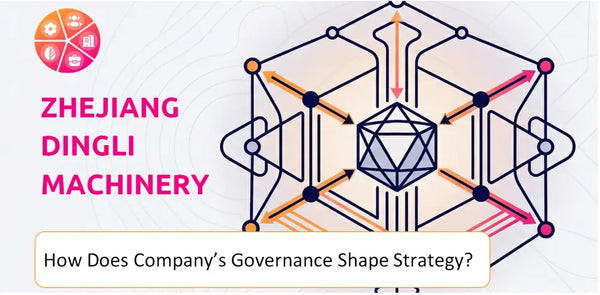 How Does the Governance Structure of Zhejiang Dingli Machinery Company Shape Strategy?