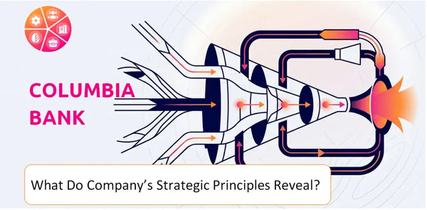 What Do the Strategic Principles of Columbia Bank Company Reveal?