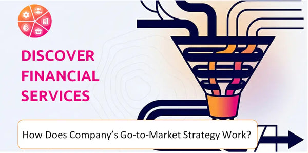 How Does Discover Financial Services Company's Go-to-Market Strategy Work?