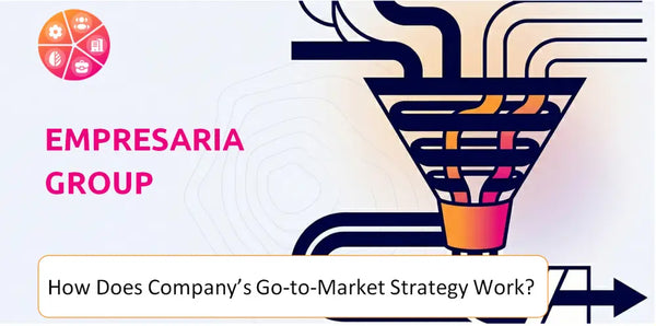 How Does Empresaria Group Company's Go-to-Market Strategy Work?
