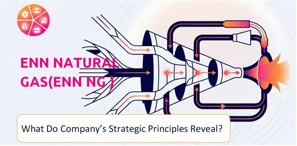 What Do the Strategic Principles of ENN Natural Gas(ENN NG ) Company Reveal?