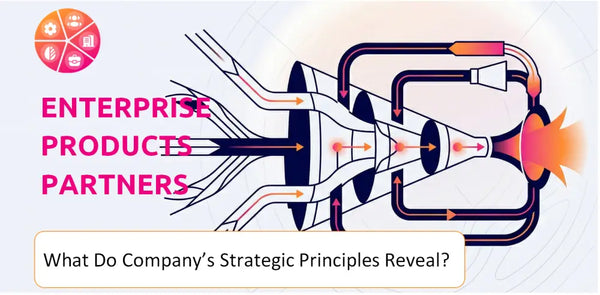 What Do the Strategic Principles of Enterprise Products Partners Company Reveal?