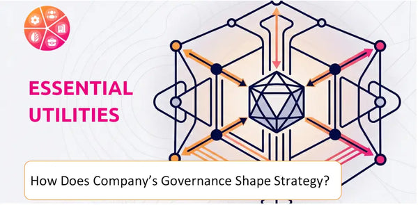 How Does the Governance Structure of Essential Utilities Company Shape Strategy?