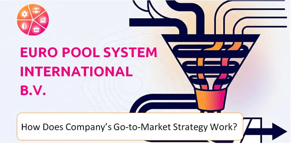 How Does Euro Pool System International B.V. Company's Go-to-Market Strategy Work?