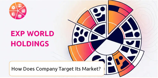 How Does EXp World Holdings Company Segment and Target Its Market?