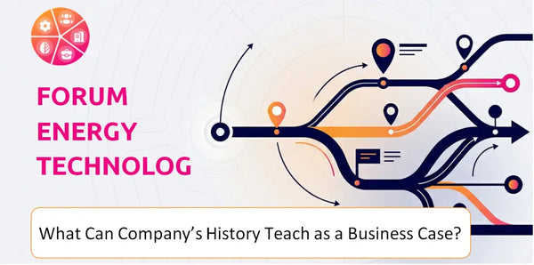What Can Forum Energy Technologies Company's History Teach as a Business Case?