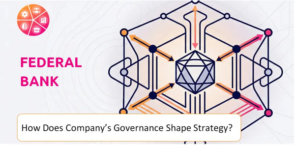 How Does the Governance Structure of Federal Bank Company Shape Strategy?