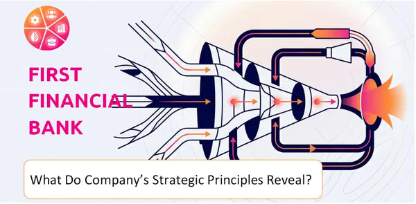 What Do the Strategic Principles of First Financial Bank Company Reveal?