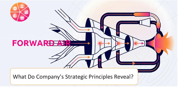 What Do the Strategic Principles of Forward Air Company Reveal?