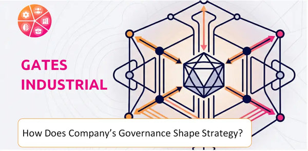 How Does the Governance Structure of Gates Industrial Company Shape Strategy?