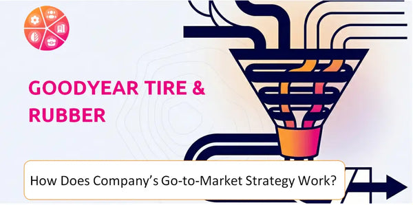 How Does Goodyear Tire & Rubber Company's Go-to-Market Strategy Work?