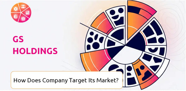 How Does GS Holdings Company Segment and Target Its Market?