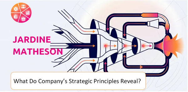 What Do the Strategic Principles of Jardine Matheson Company Reveal?