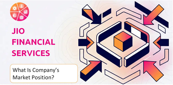 What Is Jio Financial Services Company's Strategic Position in Its Market?