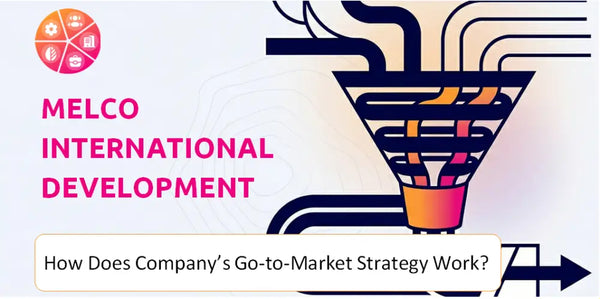 How Does Melco International Development Company's Go-to-Market Strategy Work?