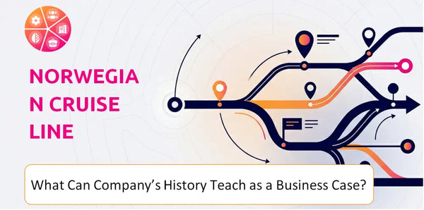 What Can Norwegian Cruise Line Holdings Company's History Teach as a Business Case?