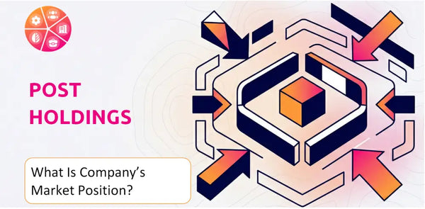 What Is Post Holdings Company's Strategic Position in Its Market?