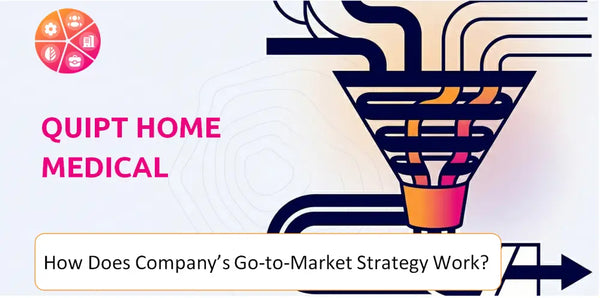 How Does Quipt Home Medical Company's Go-to-Market Strategy Work?