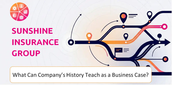 What Can Sunshine Insurance Group Company's History Teach as a Business Case?