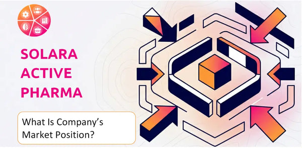 What Is Solara Active Pharma Sciences Company's Strategic Position in Its Market?