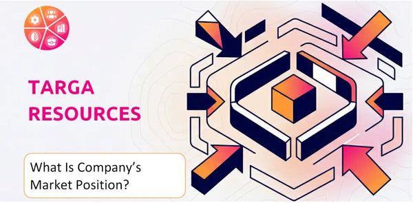 What Is Targa Resources Company's Strategic Position in Its Market?