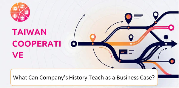 What Can Taiwan Cooperative Financial Company's History Teach as a Business Case?