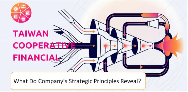 What Do the Strategic Principles of Taiwan Cooperative Financial Company Reveal?