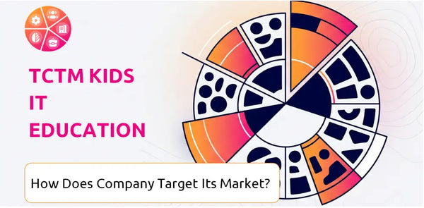 How Does TCTM Kids IT Education Company Segment and Target Its Market?