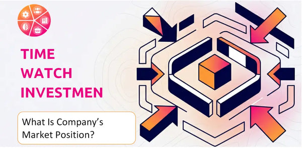 What Is Time Watch Investments Company's Strategic Position in Its Market?