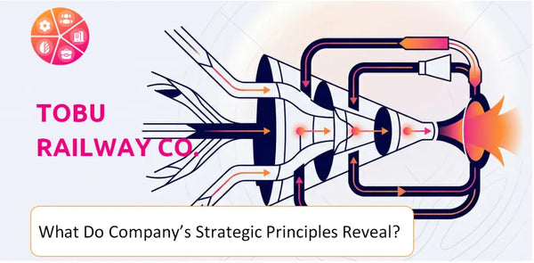 What Do the Strategic Principles of Tobu Railway Co. Company Reveal?