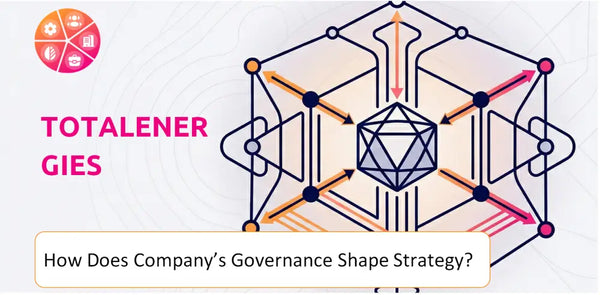 How Does the Governance Structure of TotalEnergies Company Shape Strategy?