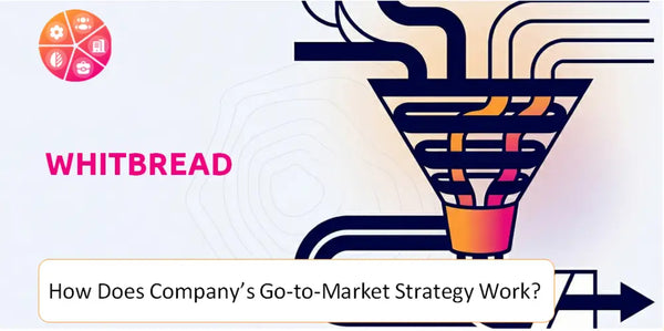 How Does Whitbread Company's Go-to-Market Strategy Work?